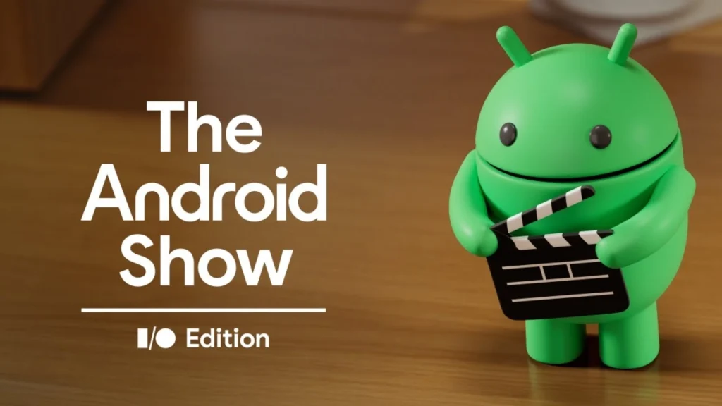 The Android Show: Google I/O 2025 Edition