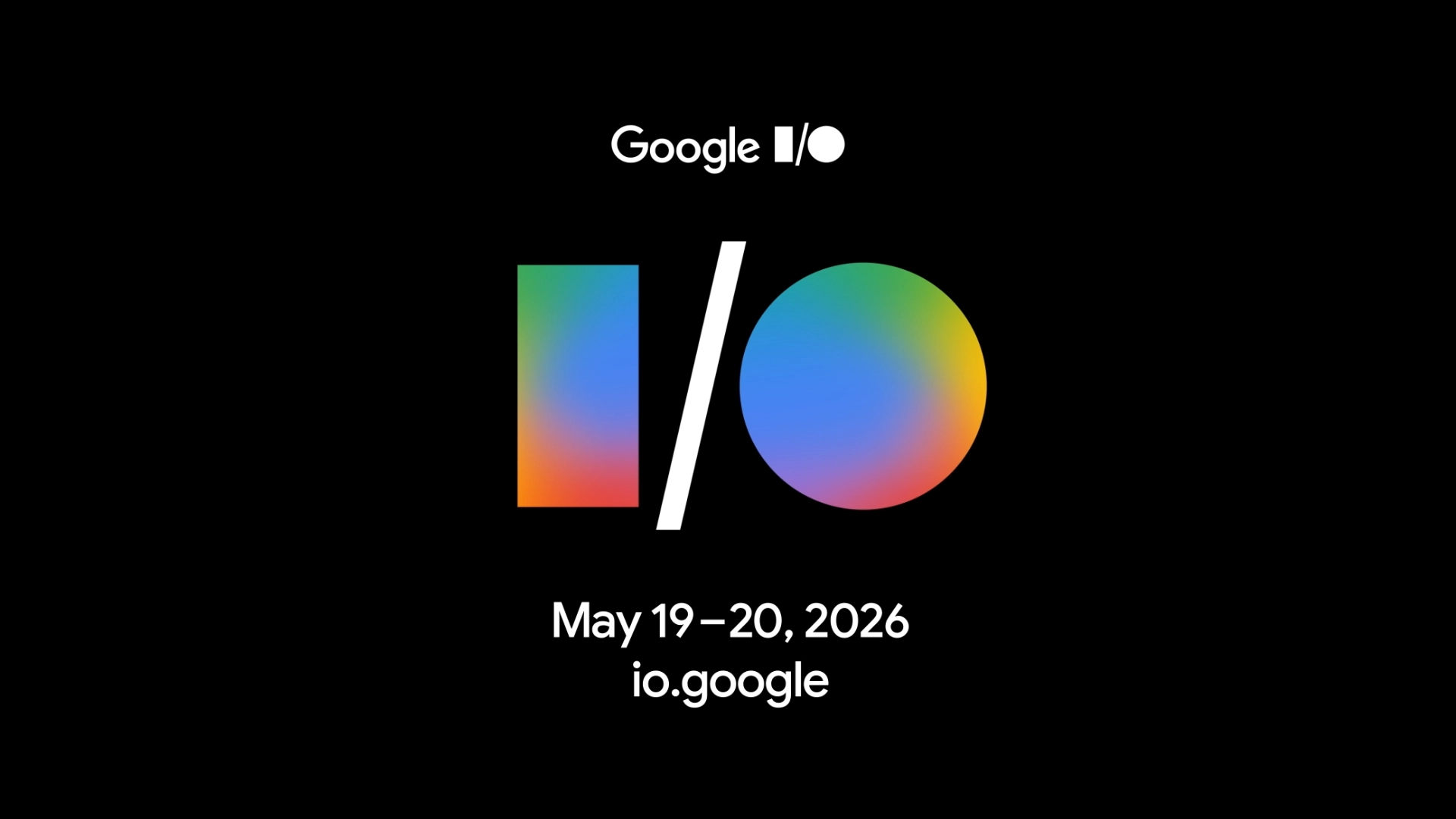 Google I/O 2026 is set for May 19-20: Will we finally see Project ‘Aluminium’?