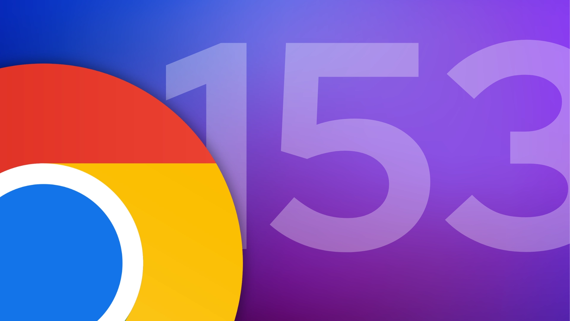 Chrome 153 launches today: Google's accelerated 2-week release cadence begins